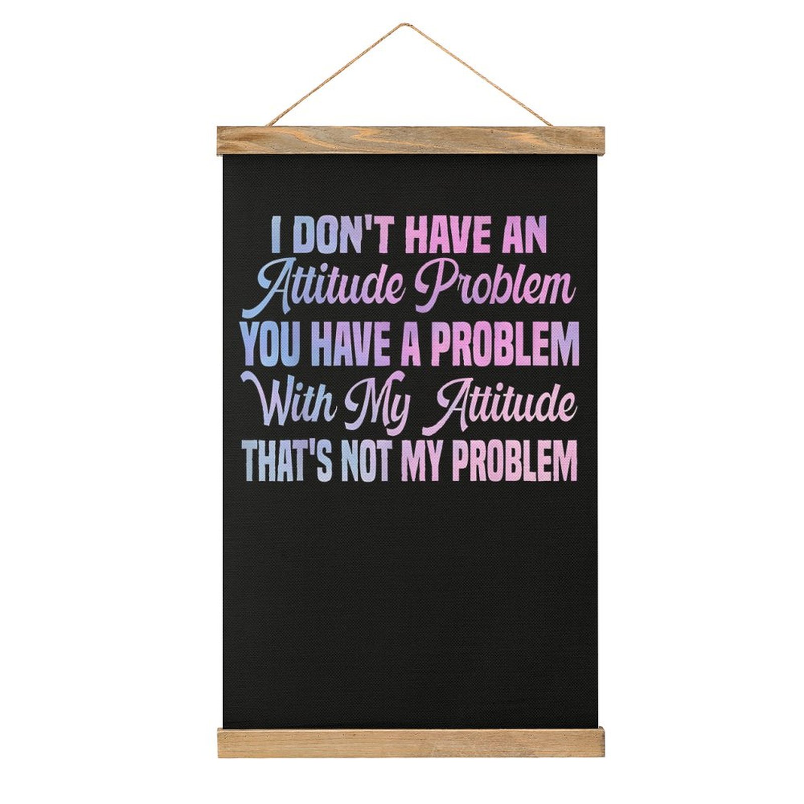 Art Craft Quotes - Premium Attitude Problem Quote Art Linen